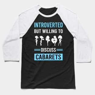 Introverted Cabaret Cabarets Baseball T-Shirt
